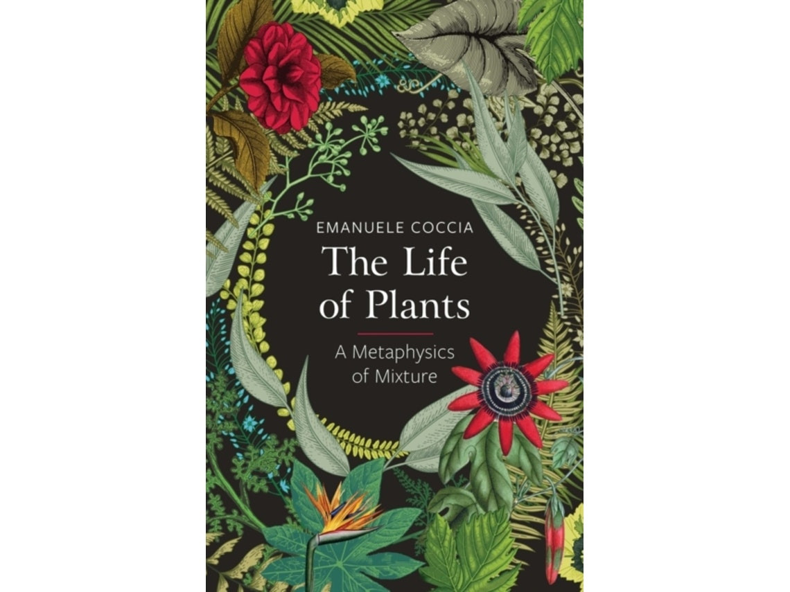 The Life of Plants de E Coccia (Inglés)