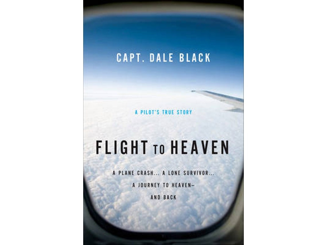 Flight to Heaven de Capt. Dale Black y Ken Gire (Inglés)
