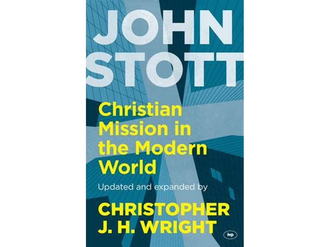 Christian Mission in the Modern World de John Stott y Christopher J H Wright (Inglés)