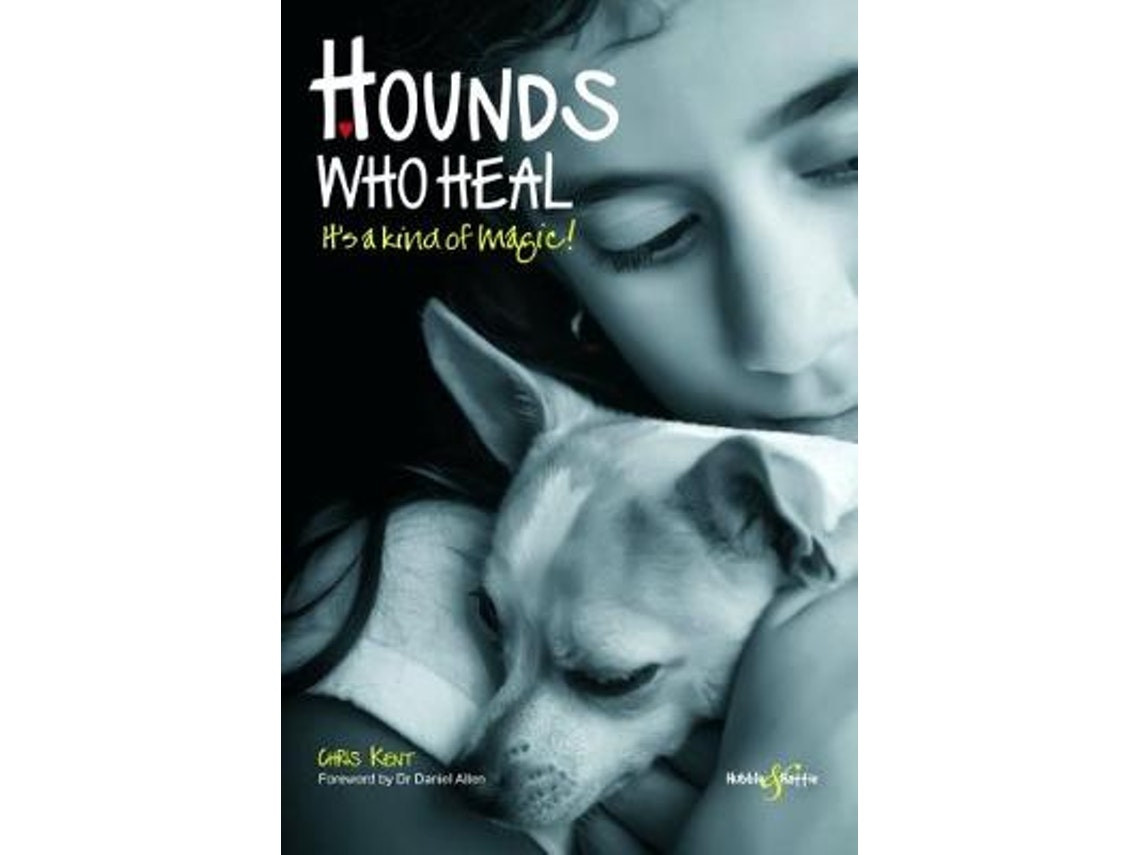Hounds Who Heal de Chris Kent (Inglés)