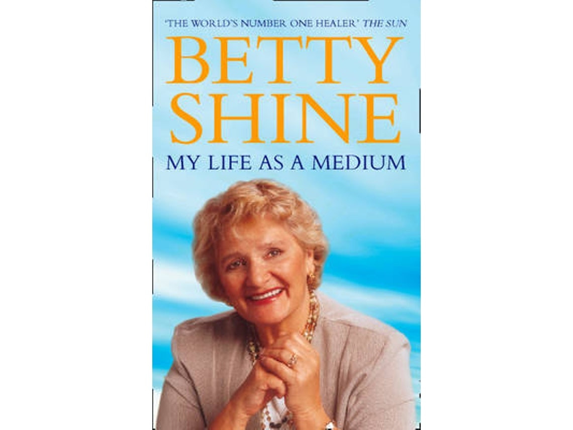 My Life as a Medium by Betty Shine (English)