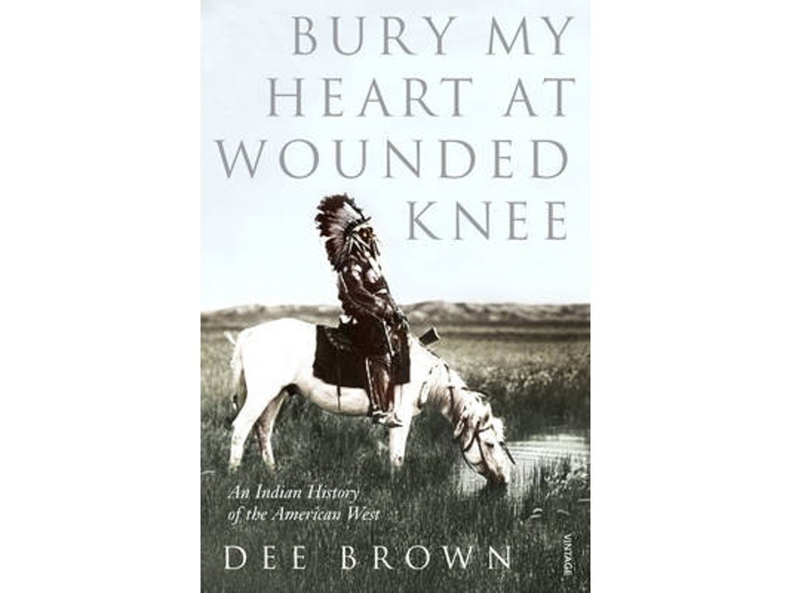 Bury My Heart at Wounded Knee by Dee Brown (English)