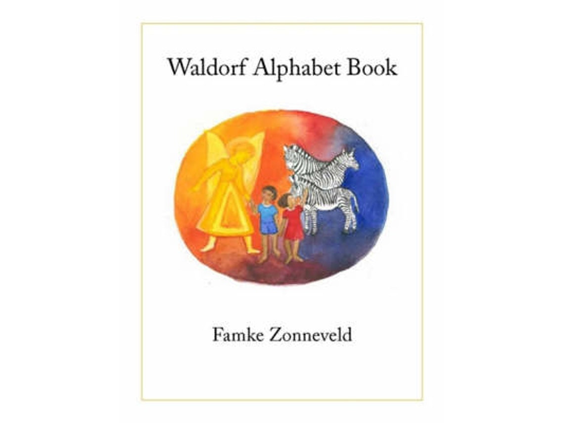 Waldorf Alphabet Book de Afterword by William Ward (English)