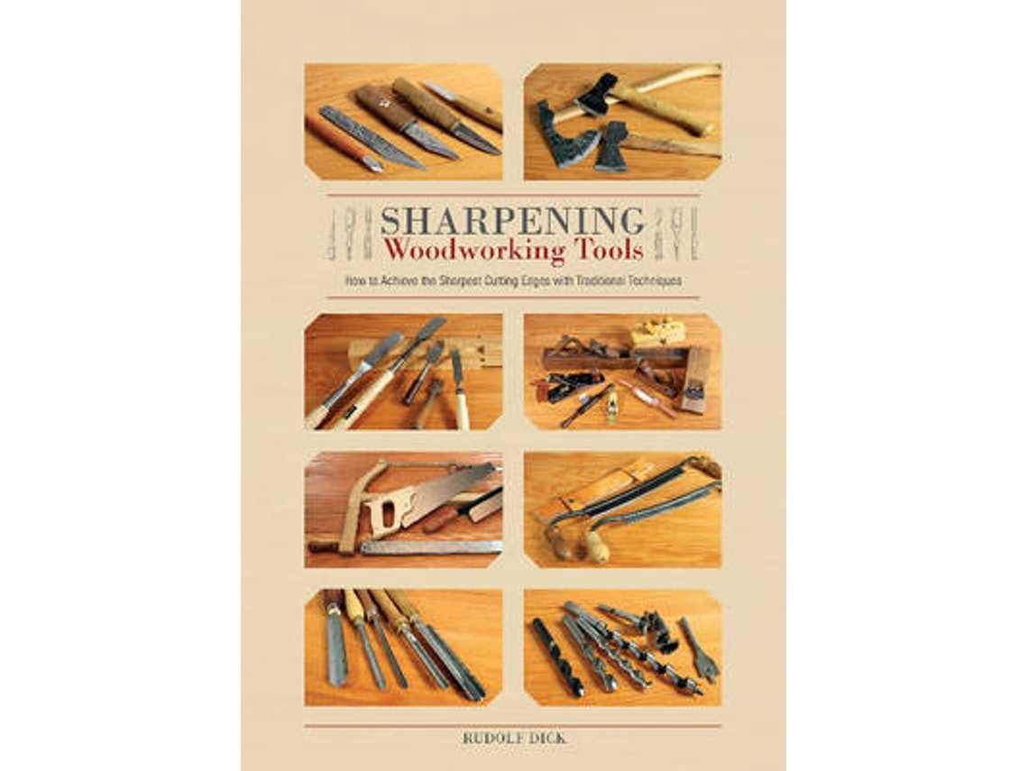 Sharpening Woodworking Tools de Dr Rudolf Dick (Inglés)