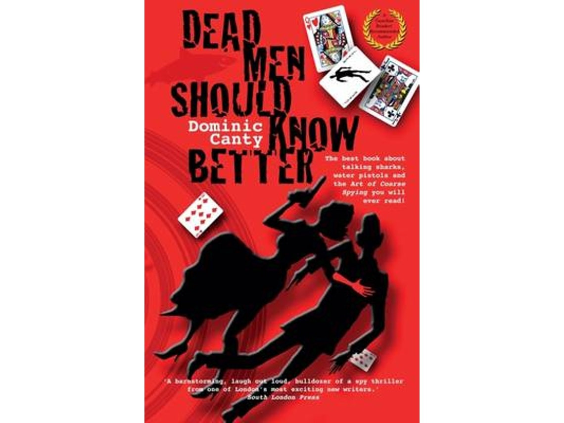 Dead Men Should Know Better de Dominic Canty (Inglés)