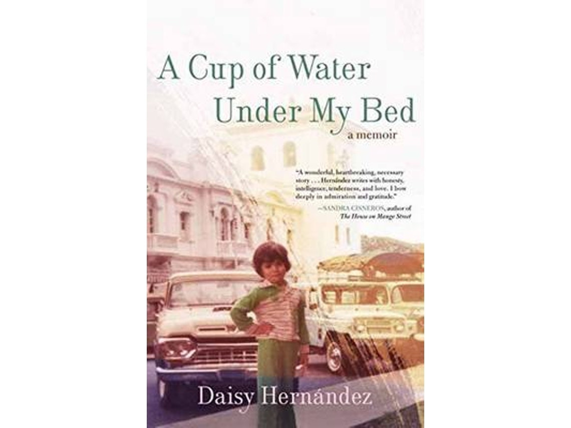A Cup of Water Under My Bed de Daisy Hernandez (Inglés)