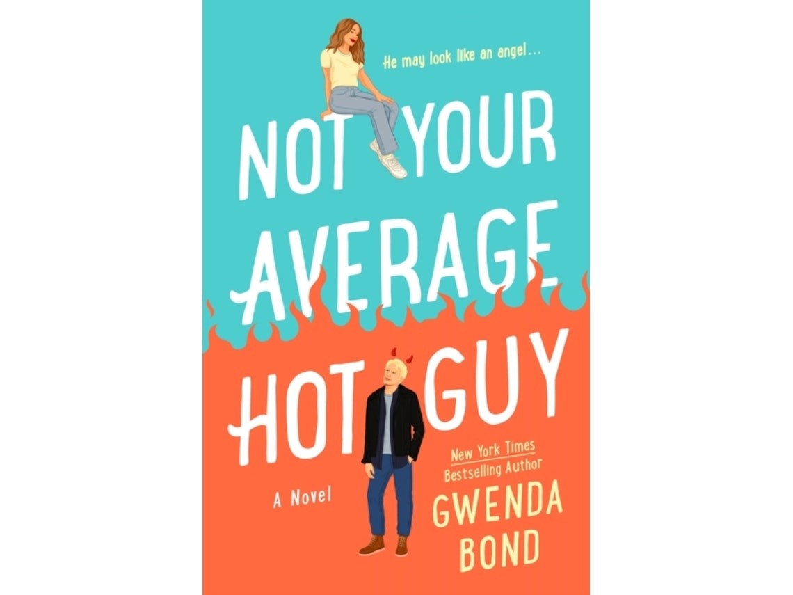 Not Your Average Hot Guy by Gwenda Bond (English)
