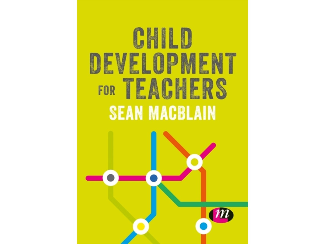 Child Development for Teachers de Sean MacBlain (Inglés)
