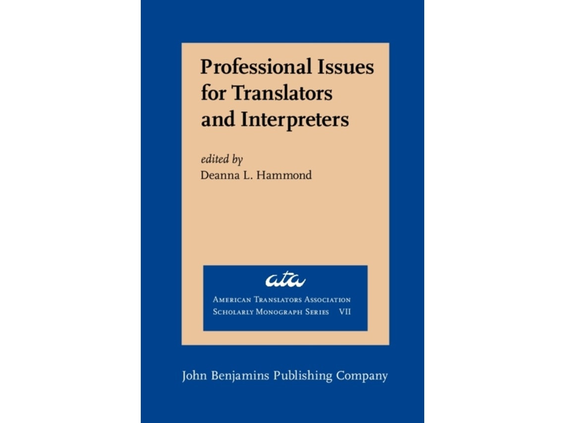 Professional Issues for Translators and Interpreters de Deanna Hammond (Inglés)