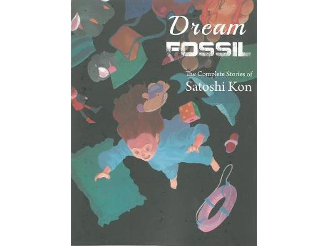 Dream Fossil de Satoshi Kon (Inglés)