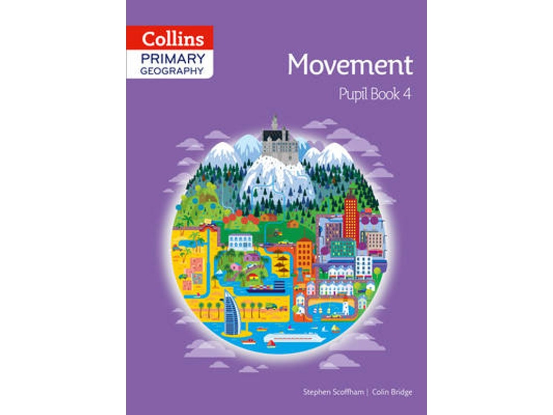 Collins Primary Geography Pupil Book 4 by Stephen Scoffham and Colin Bridge (English)
