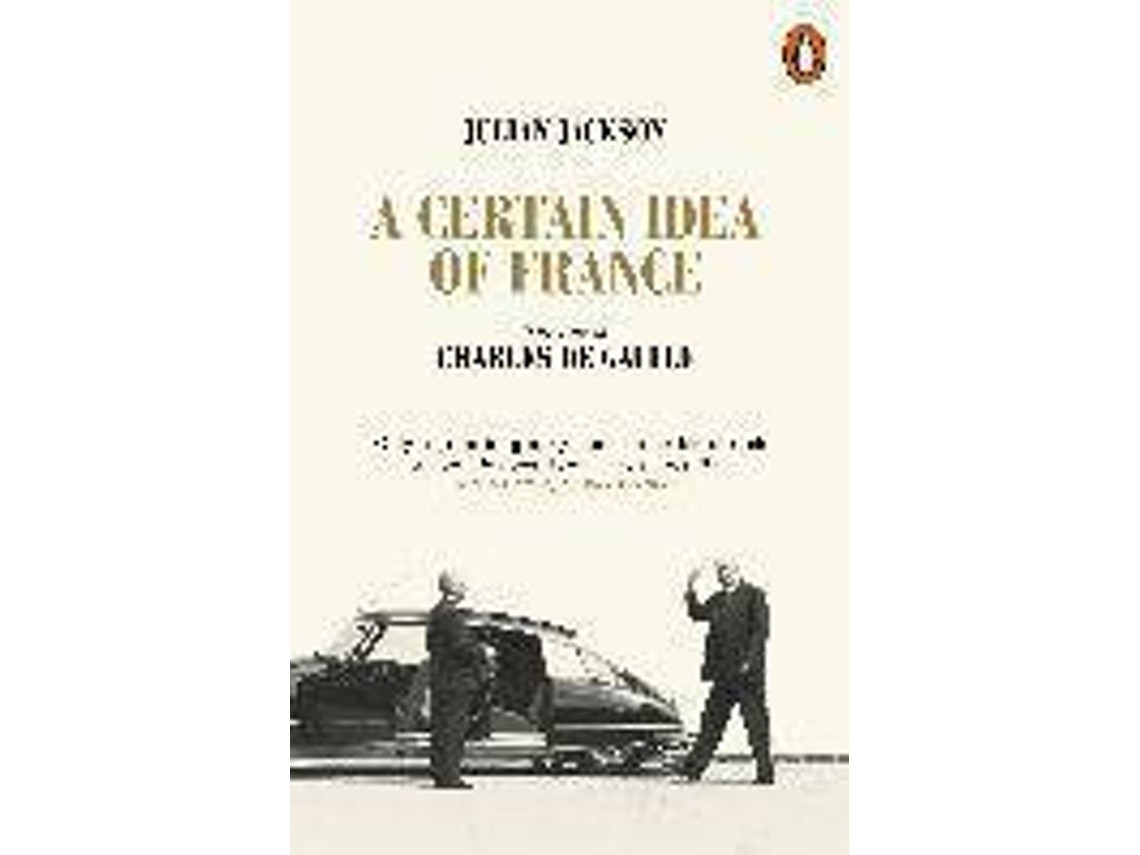 A Certain Idea of France by Julian Jackson (English)