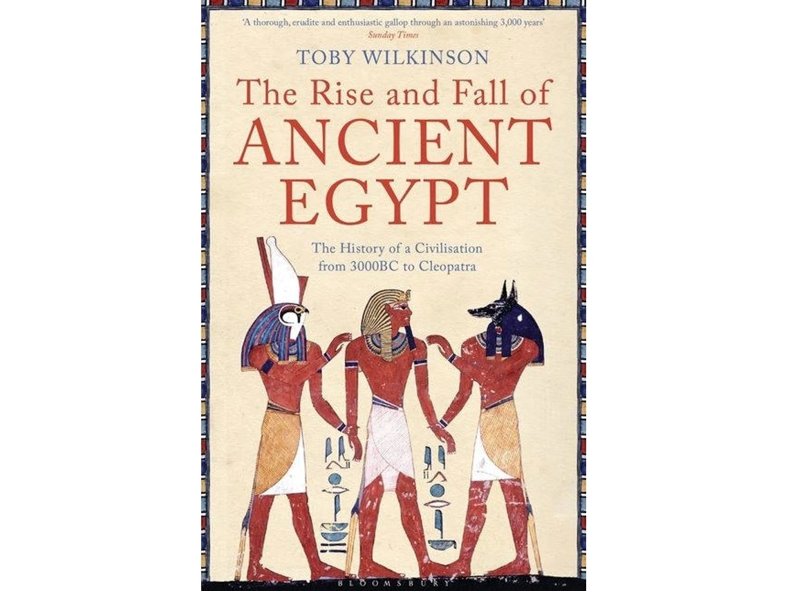 The Rise and Fall of Ancient Egypt by Toby Wilkinson (English)