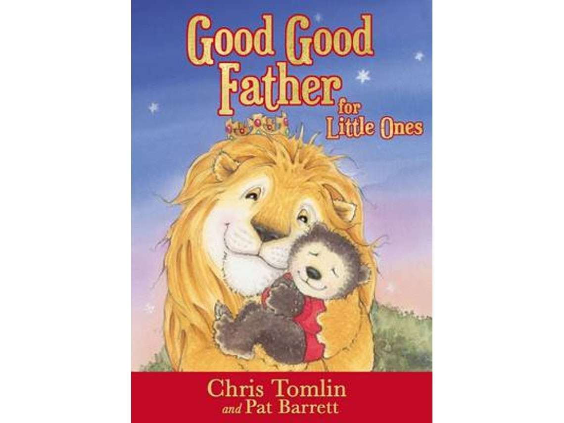 Good Good Father for Little Ones de Chris Tomlin y Pat Barrett (Inglés)