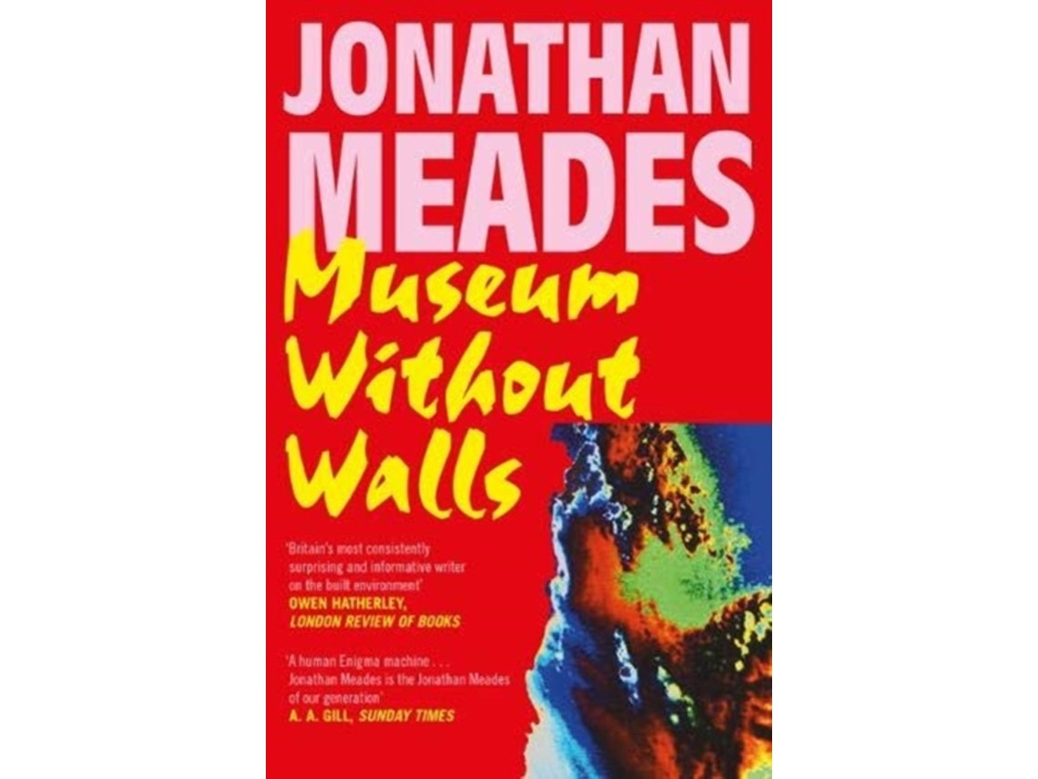 Museum Without Walls by Jonathan Meades (English)