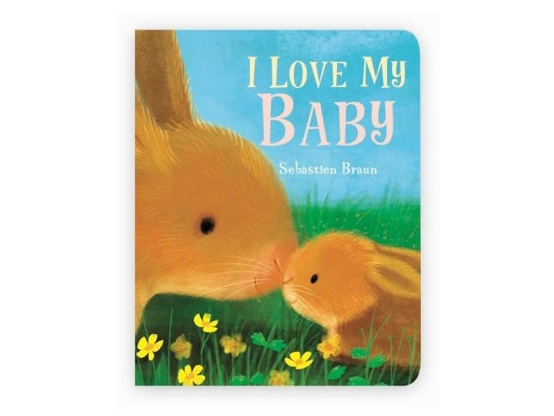 I Love My Baby by Sebastien Braun (English)