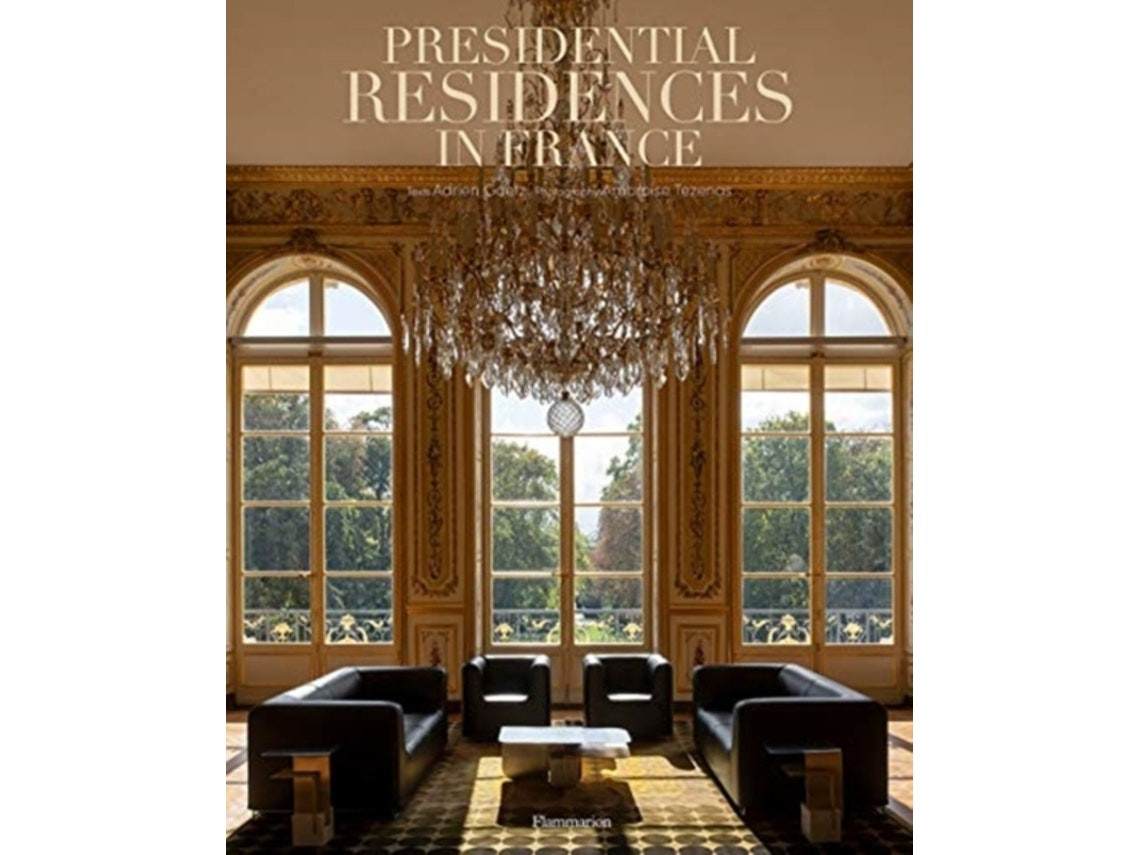 Presidential Residences in France de Adrien Goetz (Inglés)
