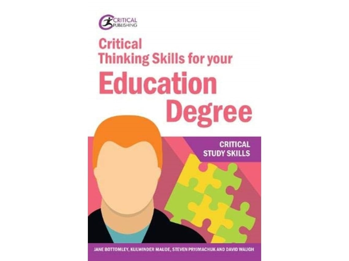 Critical Thinking Skills for Your Education Degree by Jane Bottomley et al. (English)