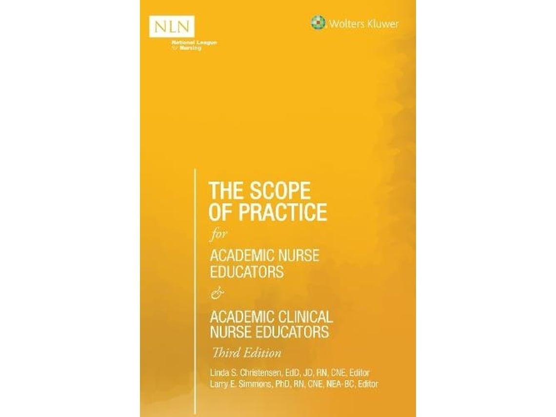 The Scope of Practice for Academic Nurse Educators and Academic Clinical Nurse Educators de Linda S Christensen, Larry E Simmons (Inglés)