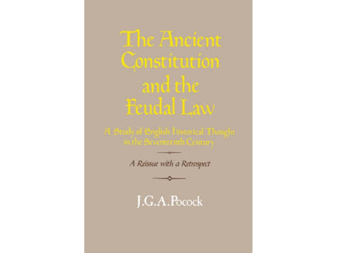 The Ancient Constitution and the Feudal Law de J. G. A. Pocock (Inglés)