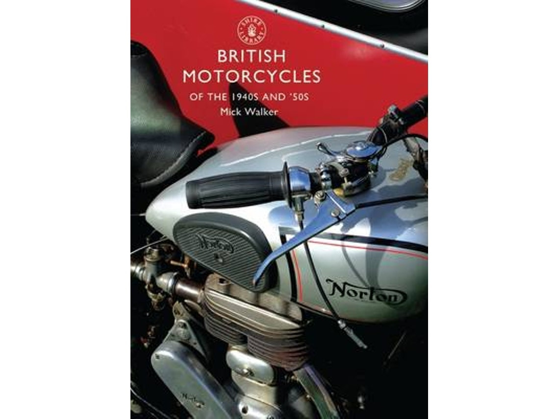 British Motorcycles of the 1940s and '50s de Mick Walker (Inglés)