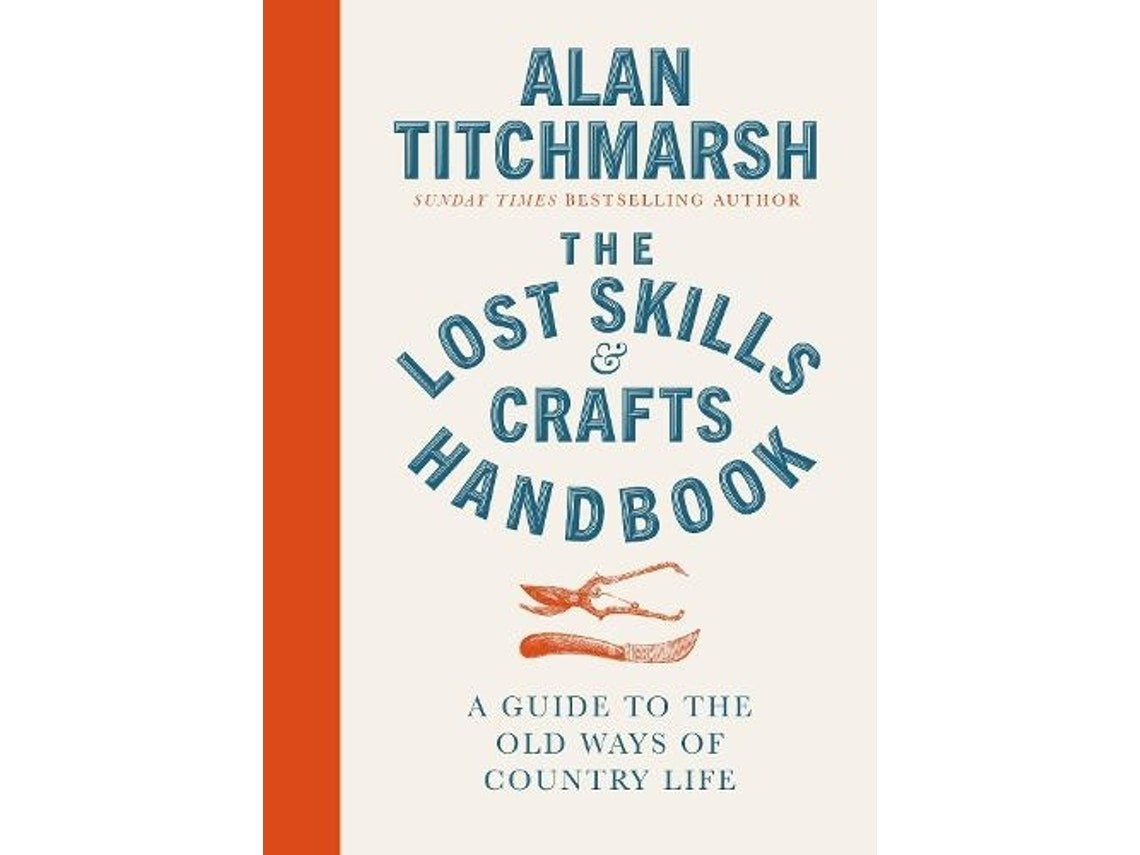 Lost Skills and Crafts Handbook de Alan Titchmarsh (Inglés)
