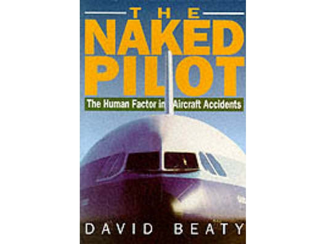 The Naked Pilot de David Beaty (Inglés)