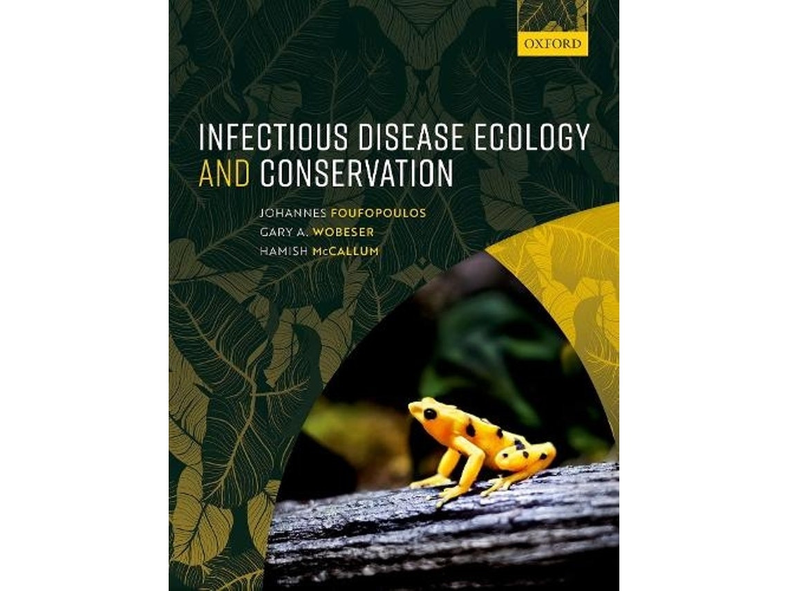 Infectious Disease Ecology and Conservation de Foufopoulos & Wobeser (Inglés)