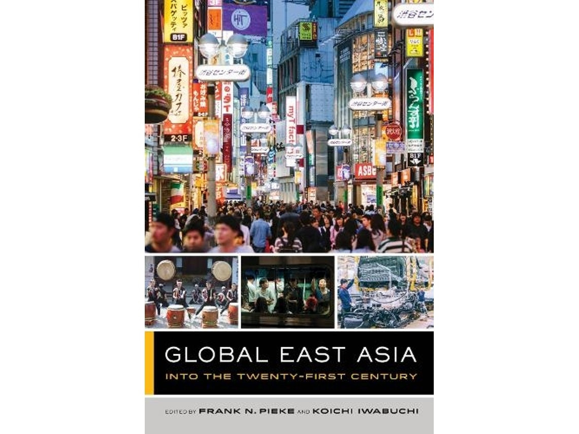 Global East Asia de Edited by Frank N Pieke y Koichi Iwabuchi (Inglés)