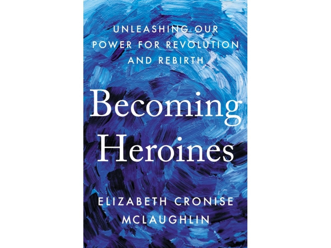 Becoming Heroines de Elizabeth Cronise McLaughlin (Inglés)