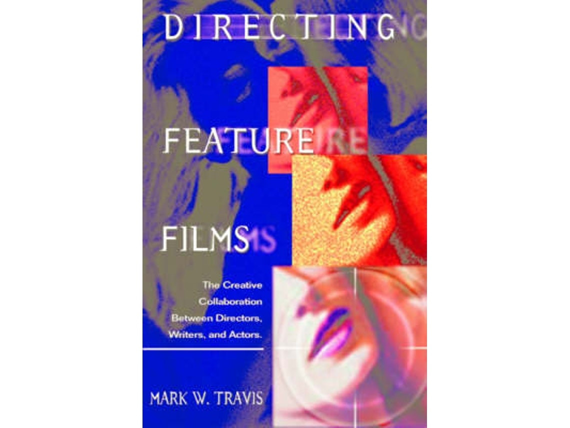 Directing Feature Films de Mark W. Travis (Inglés)
