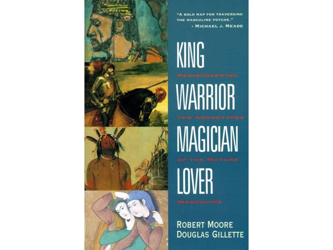 King, Warrior, Magician, Lover de Robert Moore y Doug Gillette (Español)