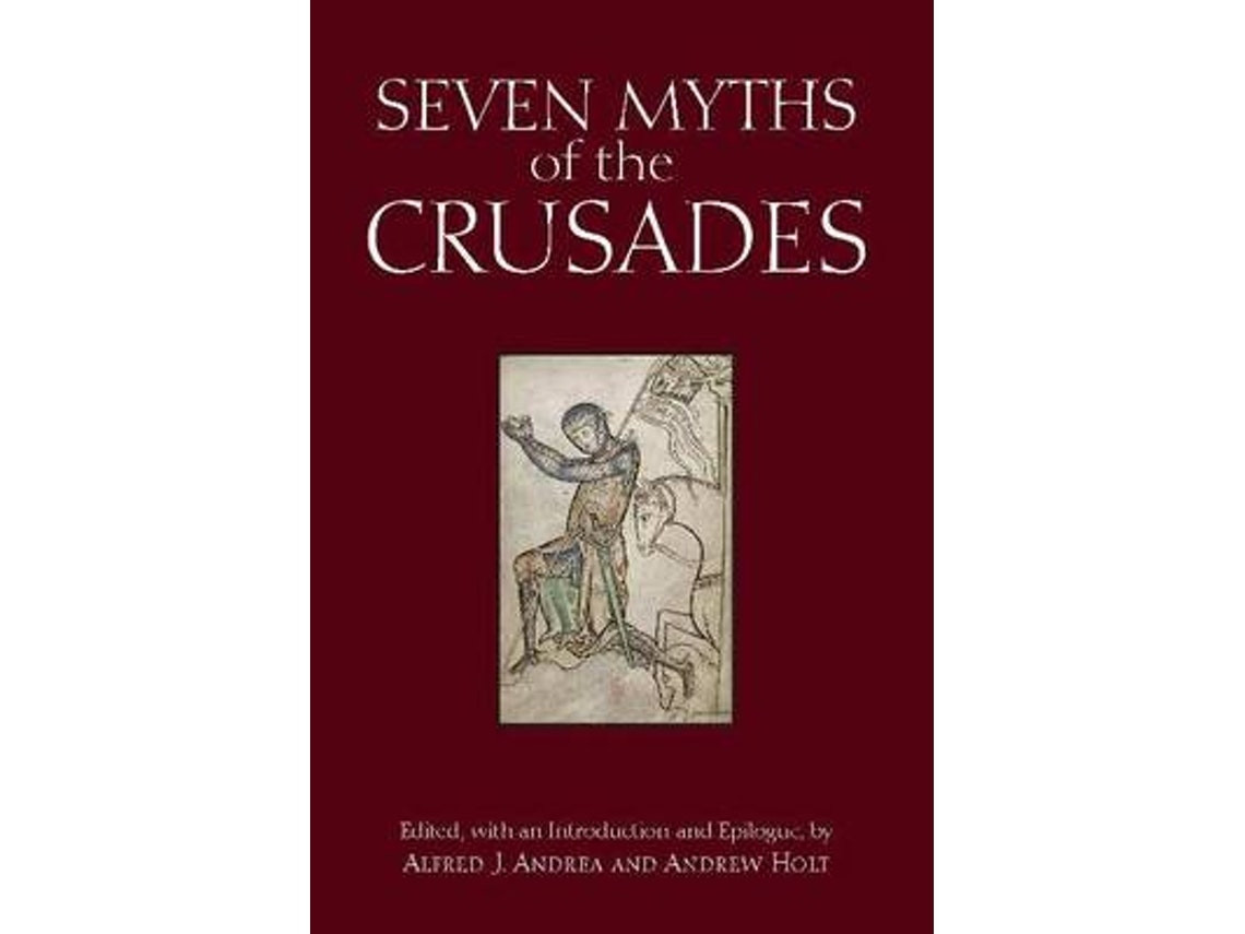 Seven Myths of the Crusades de Edited by Andrew Holt y Alfred J Andrea (Inglés)
