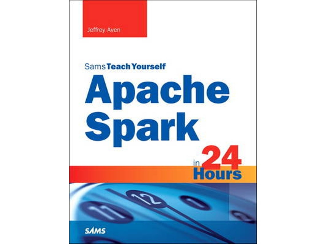 Apache Spark in 24 Hours by Jeffrey Aven (English)