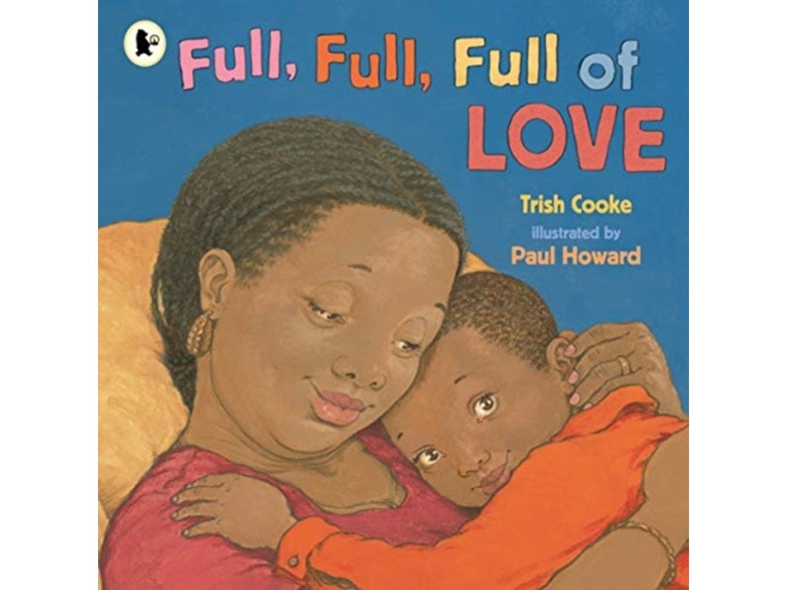 Full, Full, Full of Love de Trish Cooke (Inglés)