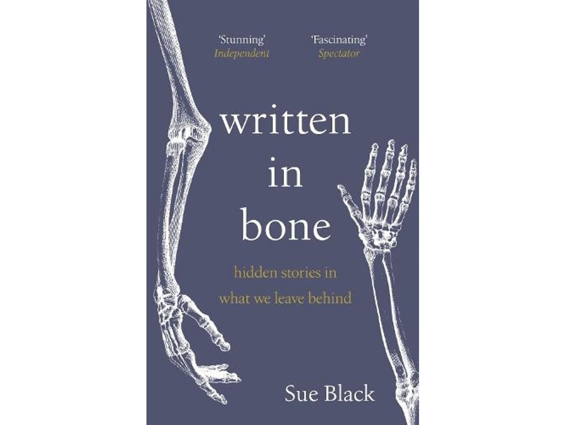Written in Bone de la profesora Sue Black (Inglés)