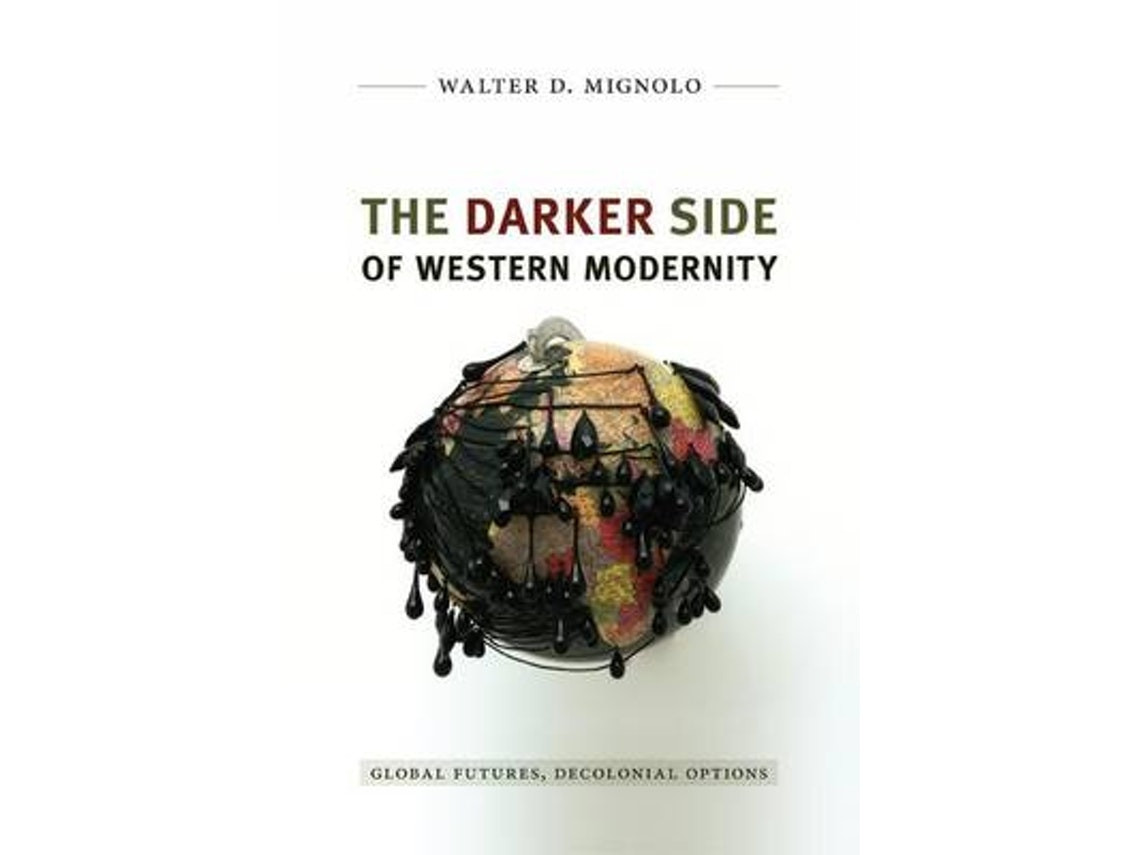 The Darker Side of Western Modernity de Walter D. Mignolo (Inglés)