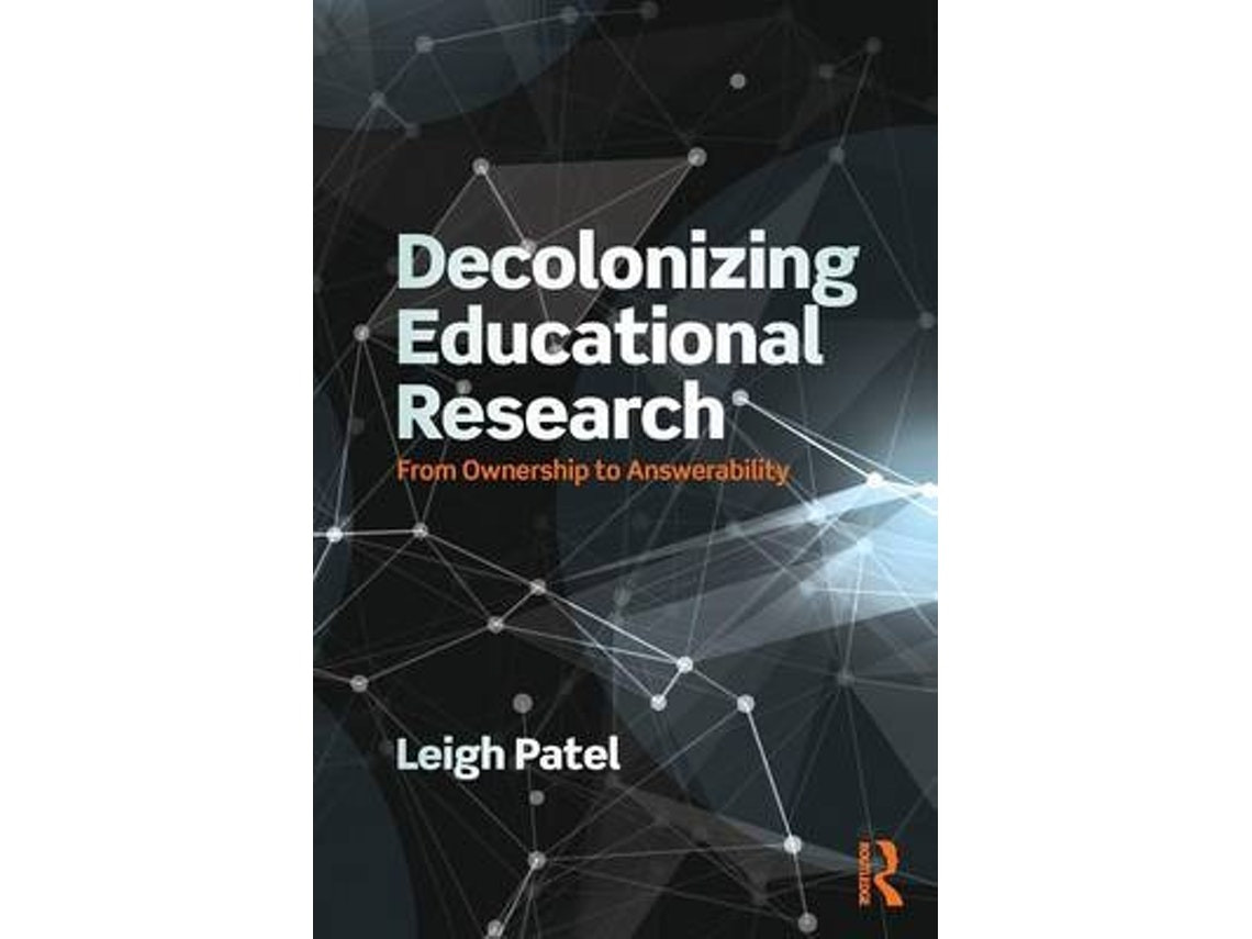 Decolonizing Educational Research de Leigh Patel (Inglés)
