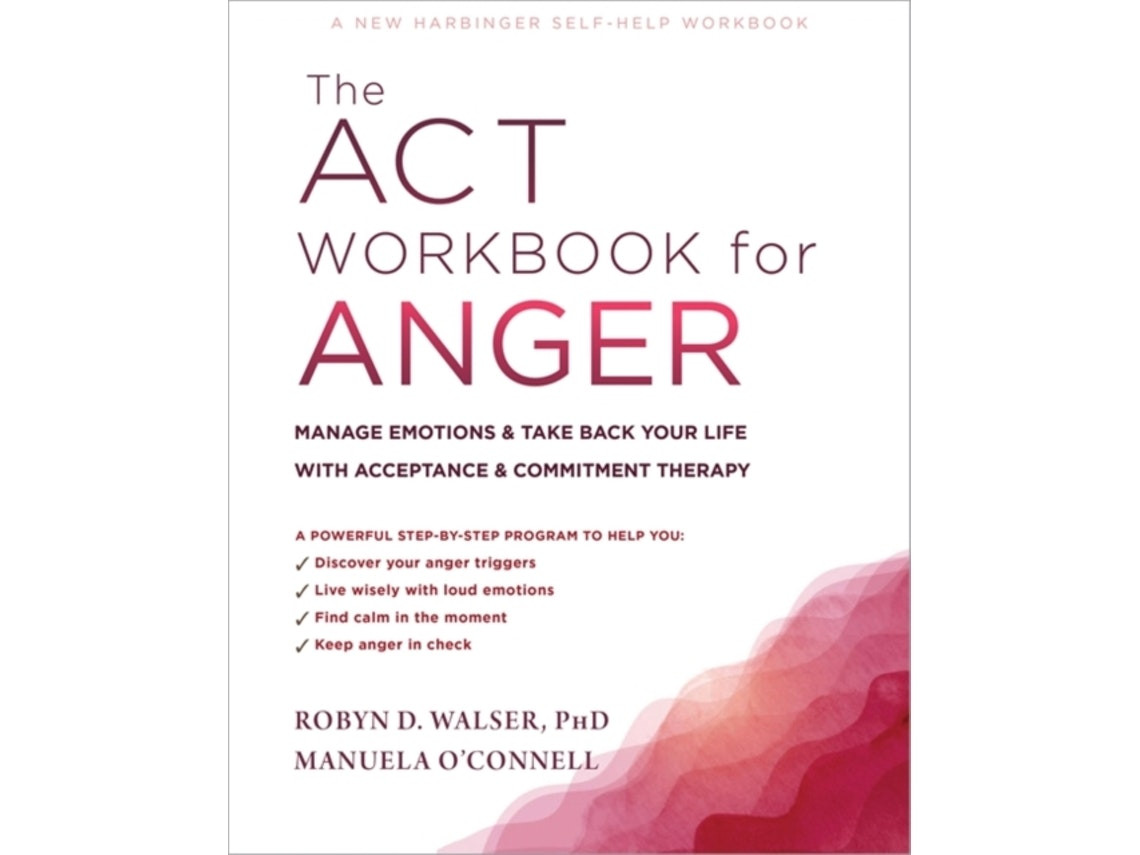 The ACT Workbook for Anger de Manuela O'Connell y Robyn D. Walser (Inglés)