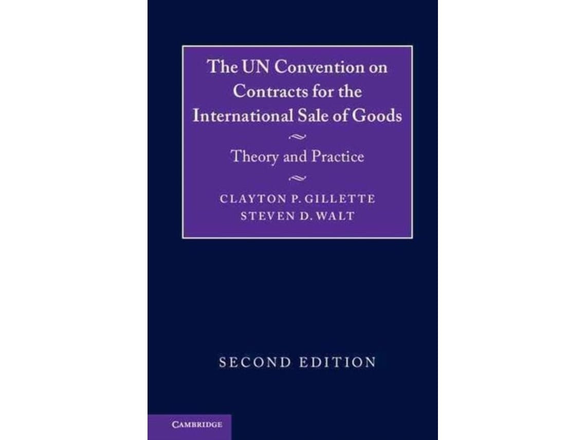 The UN Convention on Contracts for the International Sale of Goods de Clayton P. Gillette e Steven D. Walt (Inglês)