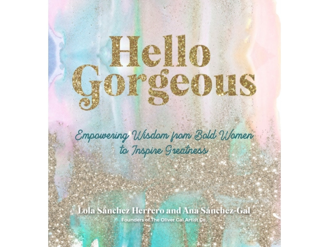 Hello Gorgeous de Lola Sanchez Herrero y Ana Sanchez-Gal (Inglés)
