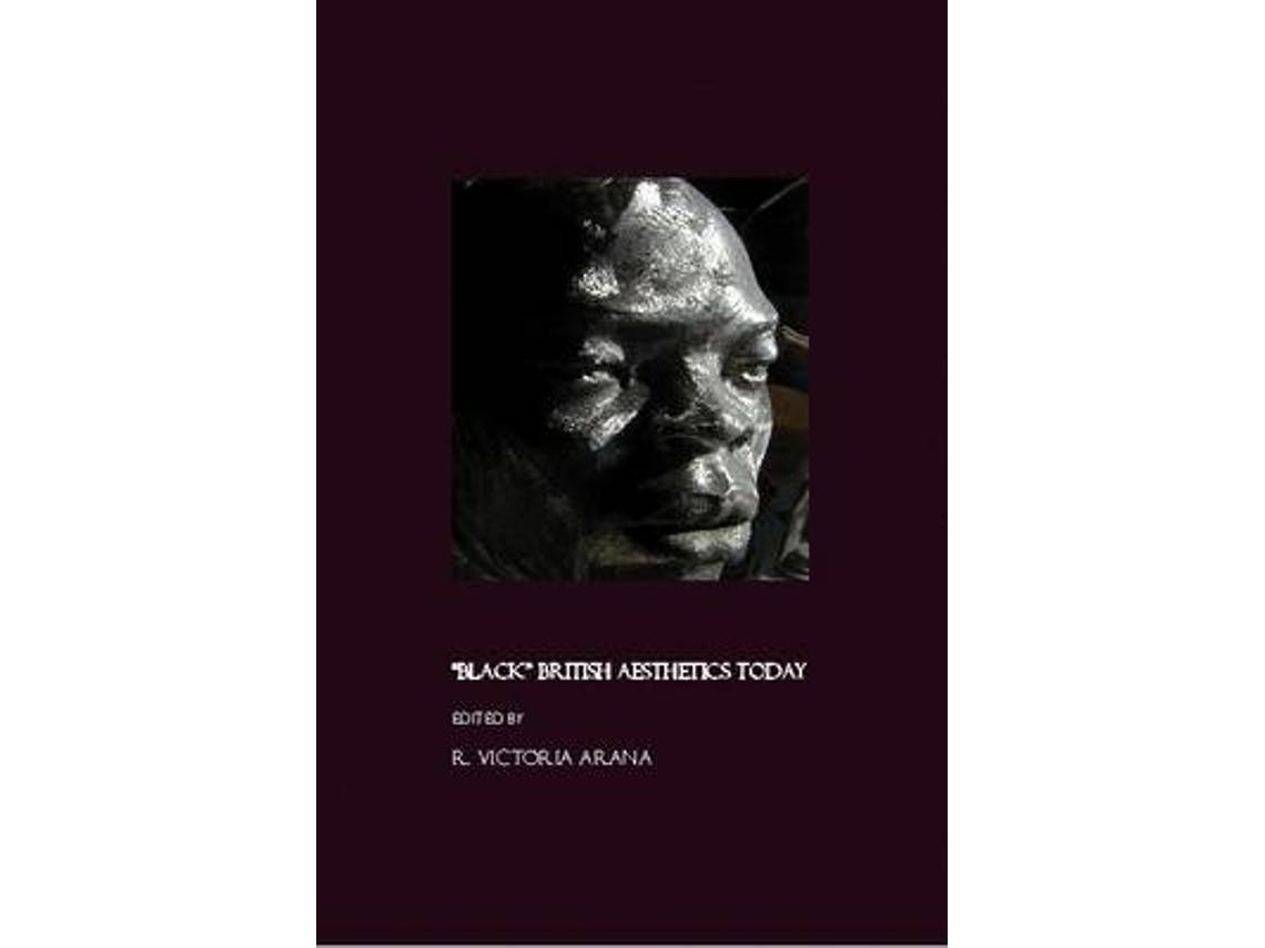 Black British Aesthetics Today de Edited by R Victoria Arana (Inglês)