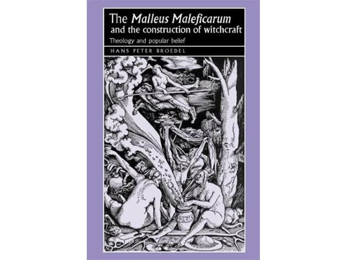 The Malleus Maleficarum e a Construção da Bruxaria de Hans Broedel (Inglês)