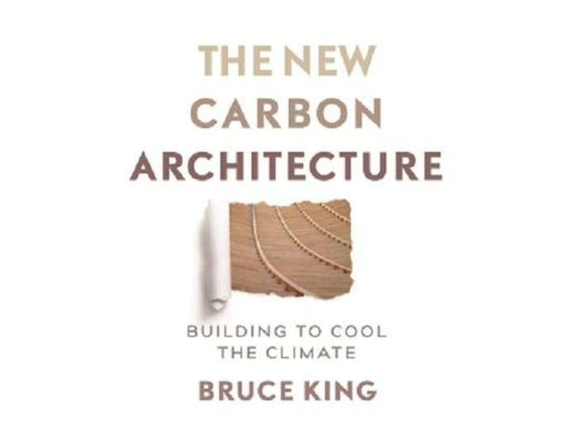The New Carbon Architecture de Bruce King (Inglês)