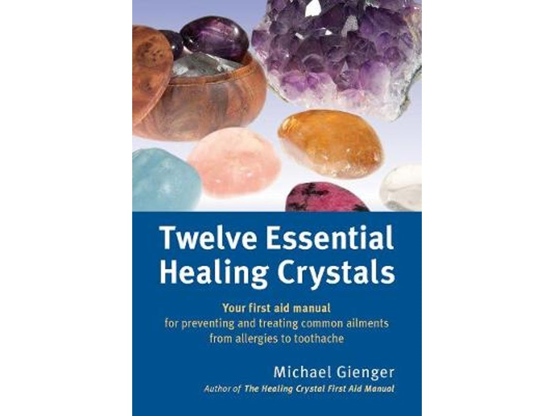 Twelve Essential Healing Crystals de Michael Gienger (Inglês)