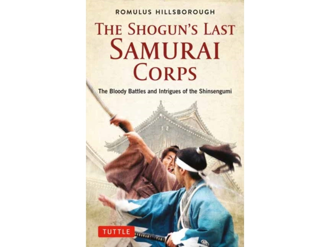 The Shogun's Last Samurai Corps de Romulus Hillsborough (Inglés)