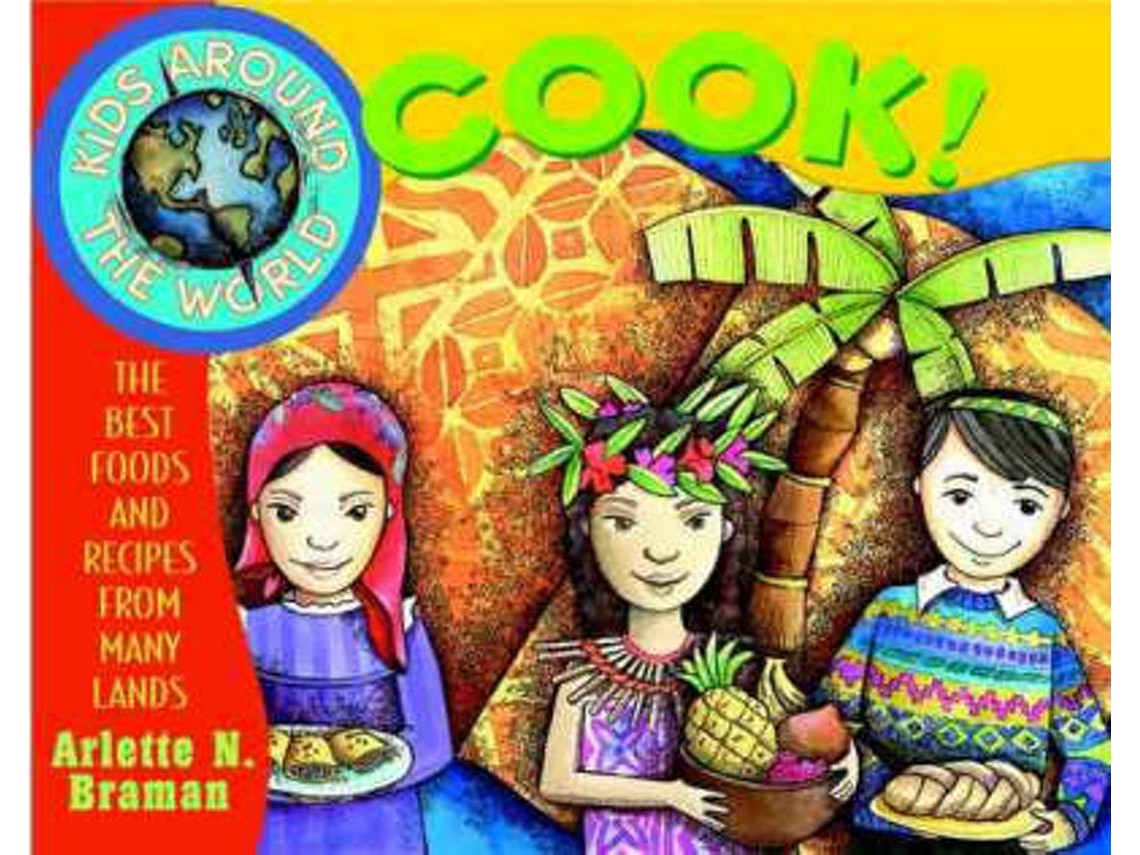 Kids Around the World Cook de Arlette N. Braman (Inglés)