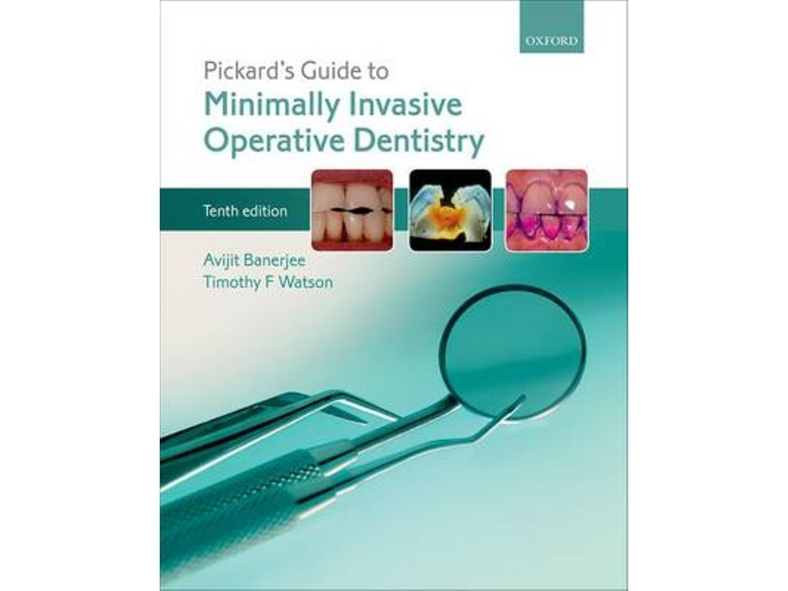 Pickard's Guide to Minimally Invasive Operative Dentistry de Banerjee, Avijit; Watson, Timothy (Inglés)