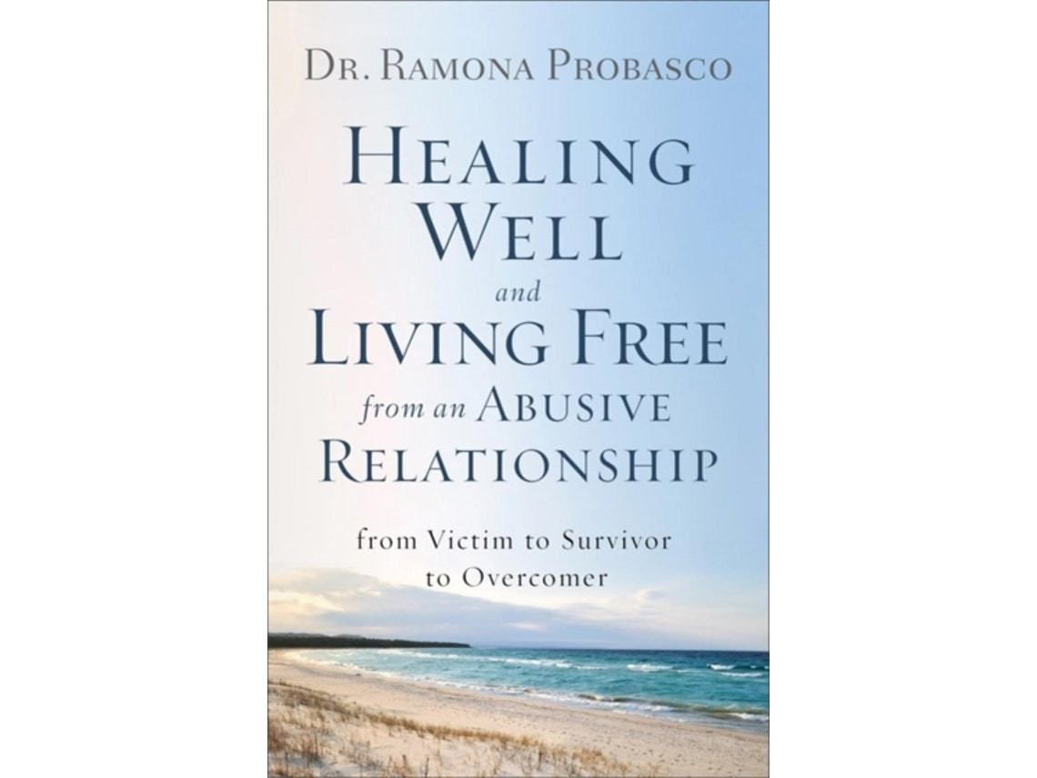 Healing Well and Living Free from an Abusive Relationship by Dr. Ramona Probasco and Ray Mcelroy (English)