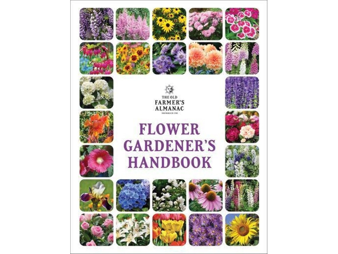 The Old Farmer's Almanac Flower Gardener's Handbook by Old Farmer's Almanac (English)